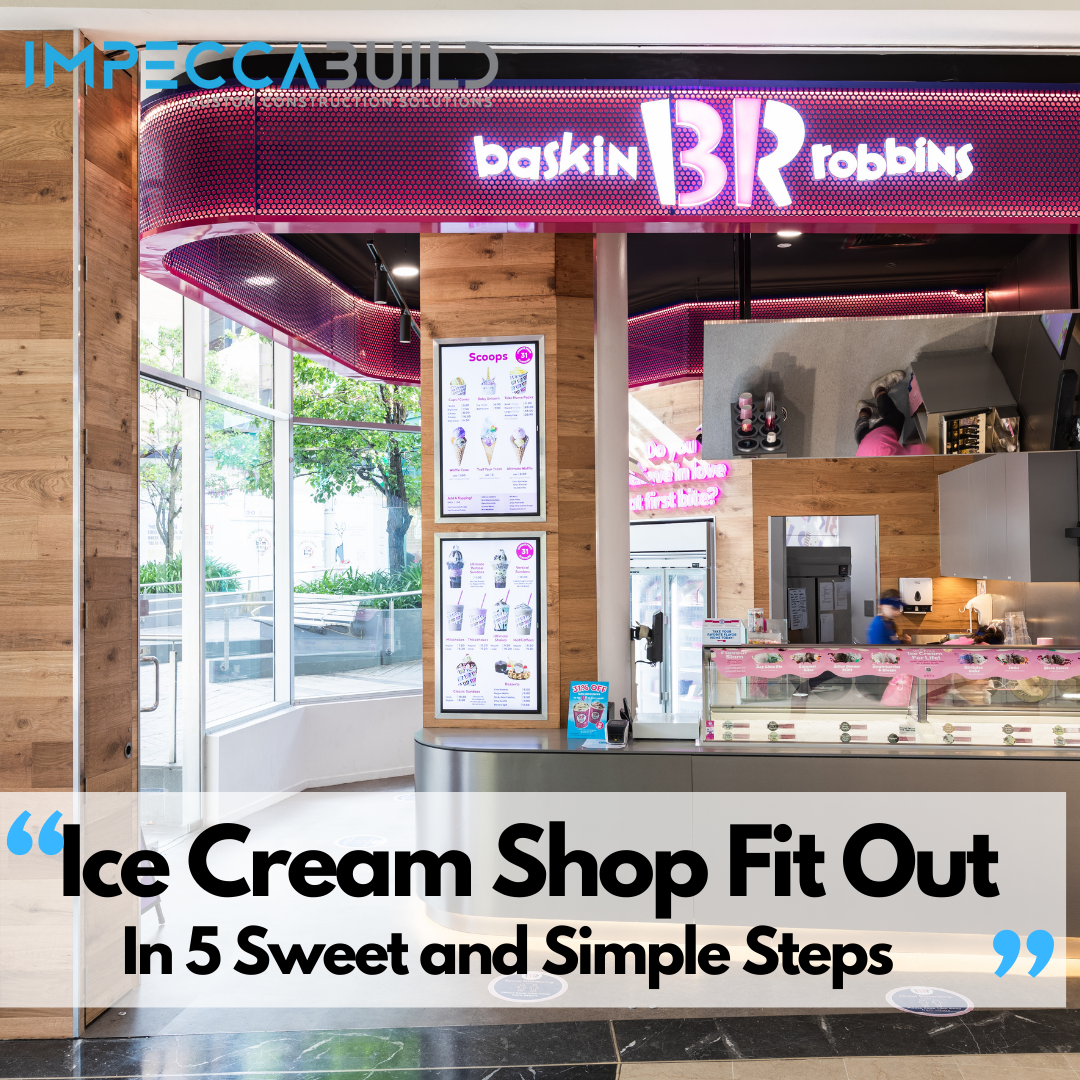 5 Sweet & Simple Steps To Build Your Ice Cream Shop Fit Out