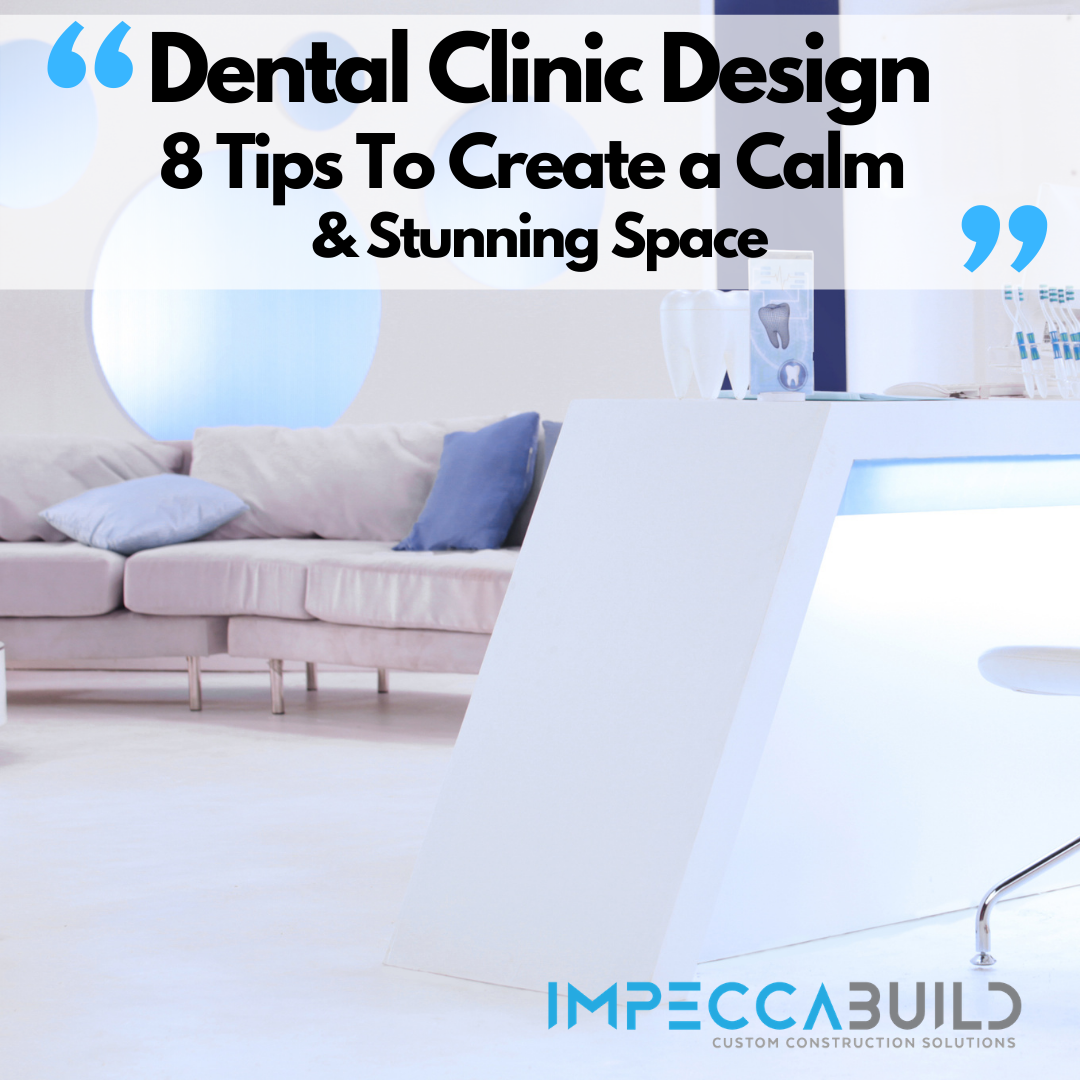 8 Dental Clinic Design Tips To Create a Calm & Stunning Space
