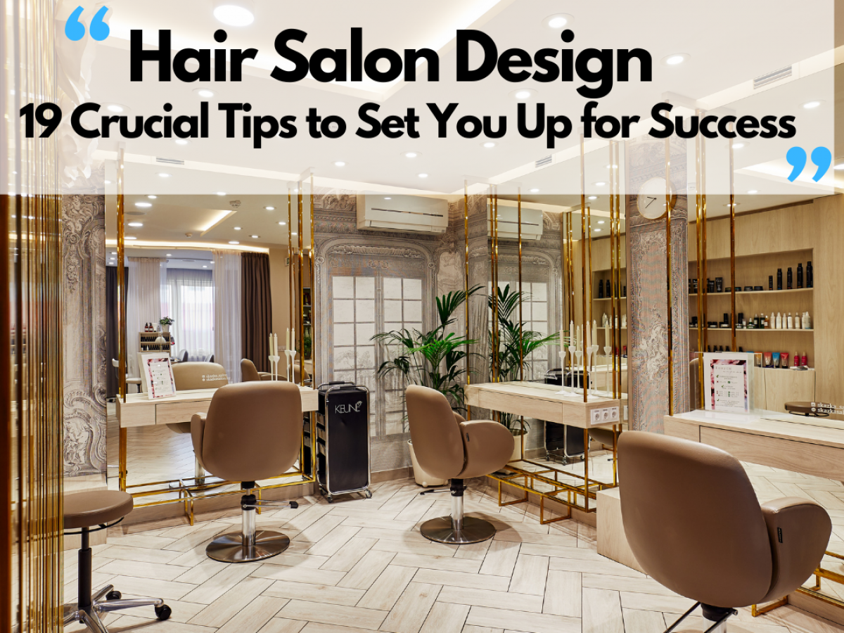 19 Hair Salon Design Tips To Set You Up For Success