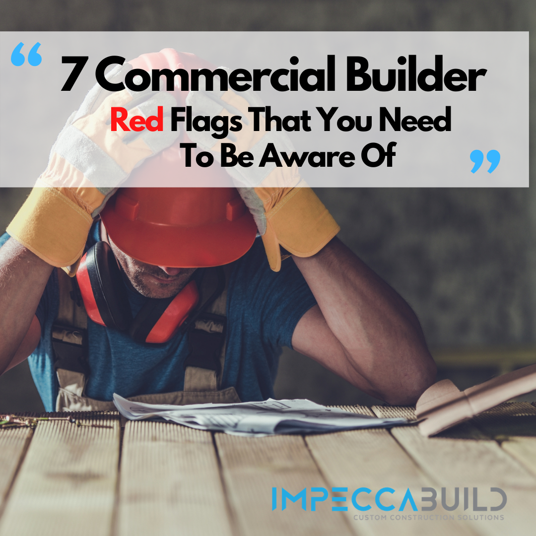 7 Commercial Builder Red Flags That Should Alarm You