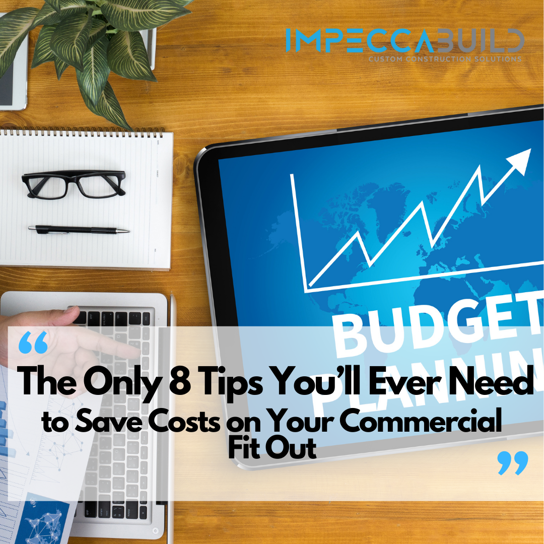 The Only 8 Tips You’ll Ever Need to Save Costs on Your Commercial Fit Out