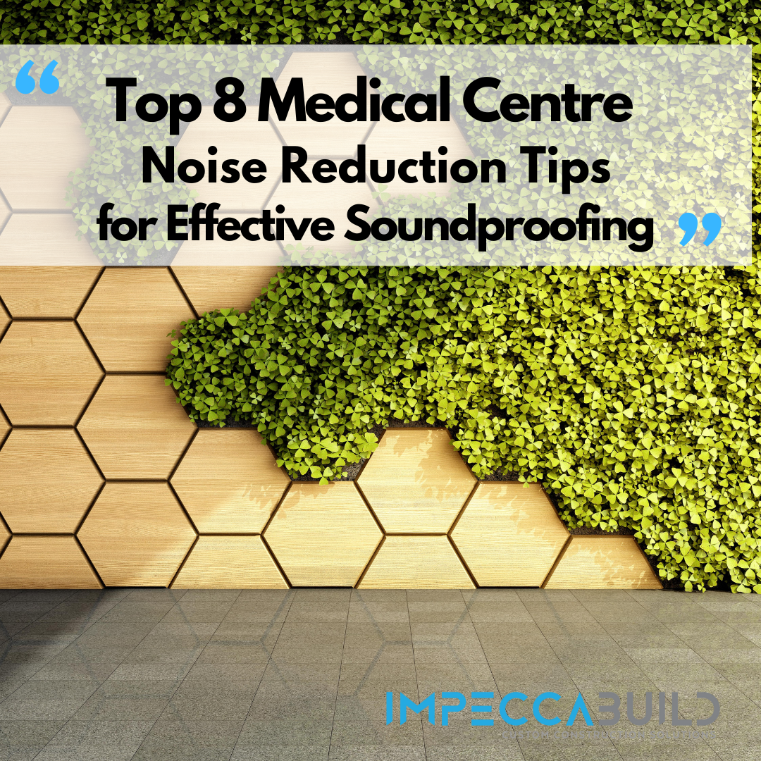 Top 8 Medical Centre Noise Reduction Tips for Effective Soundproofing