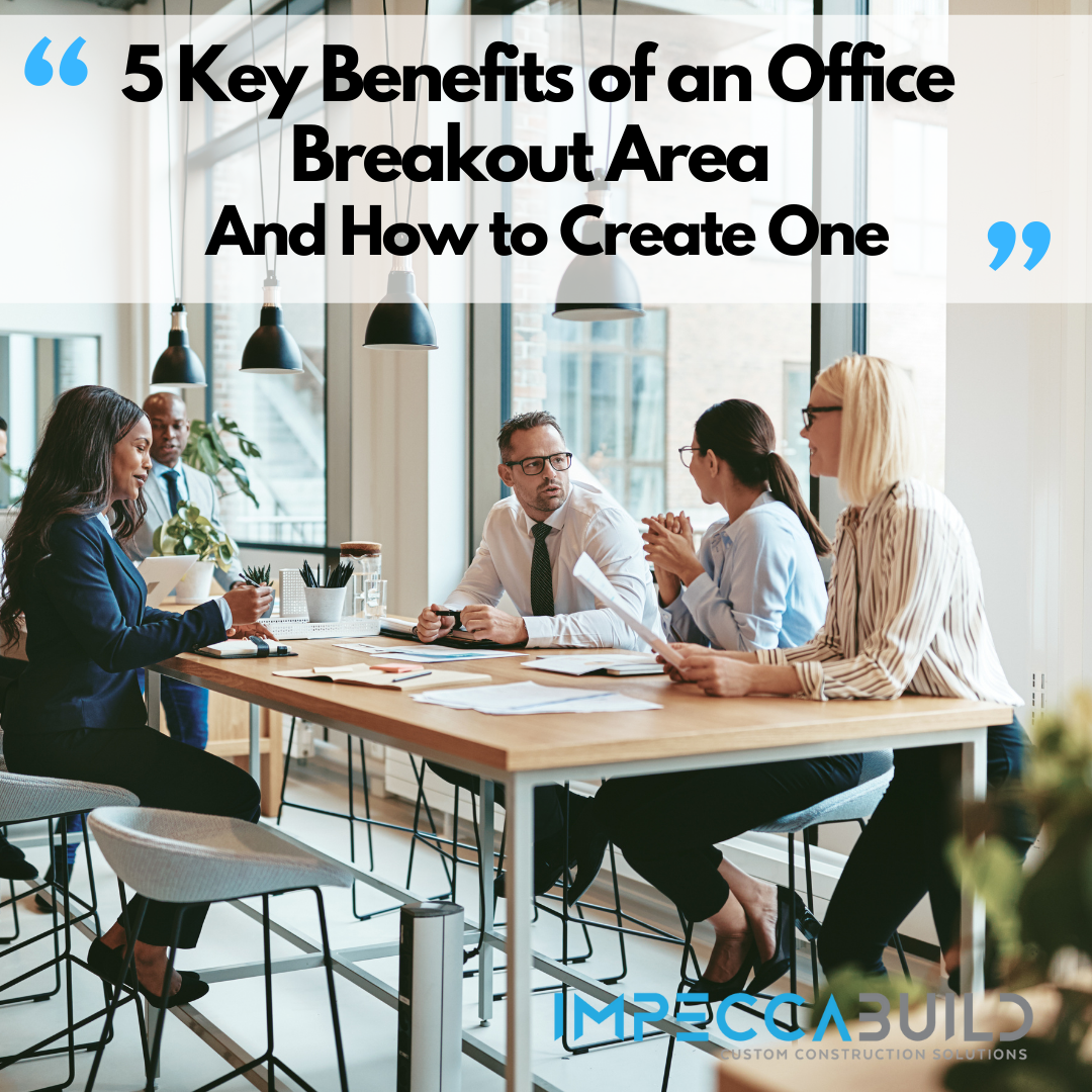 5 Key Benefits of an Office Breakout Area and How to Create One