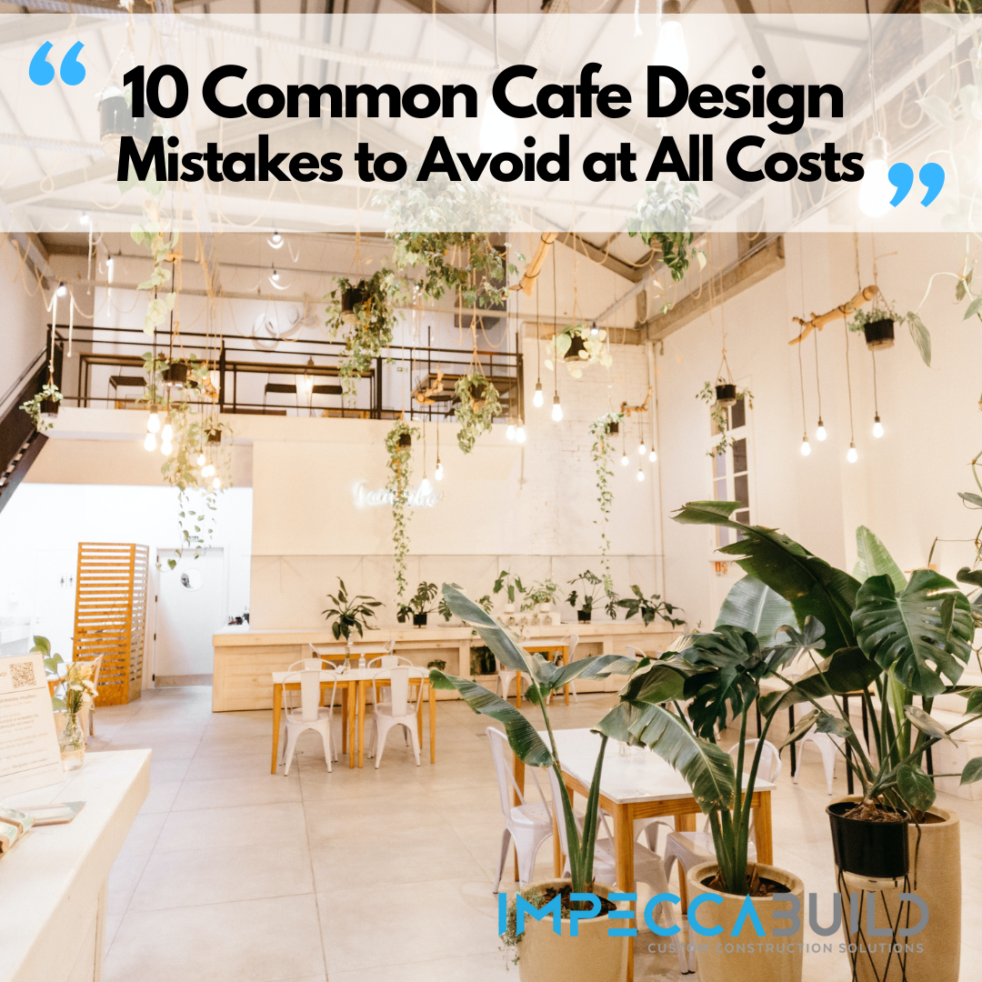 10 Common Cafe Design Mistakes to Avoid at All Costs