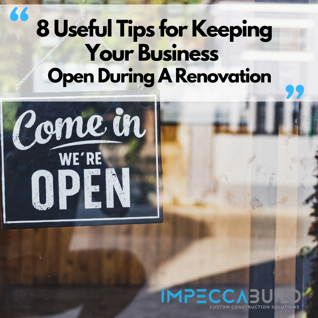 8 Useful Tips for Keeping Your Business Open During A Renovation